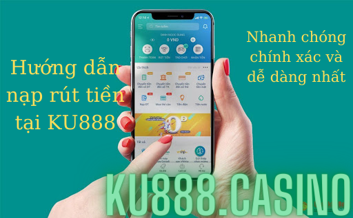 Huong dan nap rut tien tai KU888