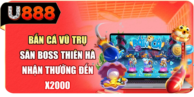 Bắn Cá Vũ Trụ - Săn Boss Thiên Hà Nhận Thưởng Đến X2000