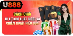 Cách Chơi Tú Lơ Khơ - Luật Cược Và Chiến Thuật Hiệu Quả