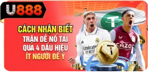 Cách Nhận Biết Trận Dễ Nổ Tài Qua 4 Dấu Hiệu Ít Người Để Ý