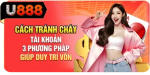 Cách Tránh Cháy Tài Khoản - 3 Phương Pháp Giúp Duy Trì Vốn