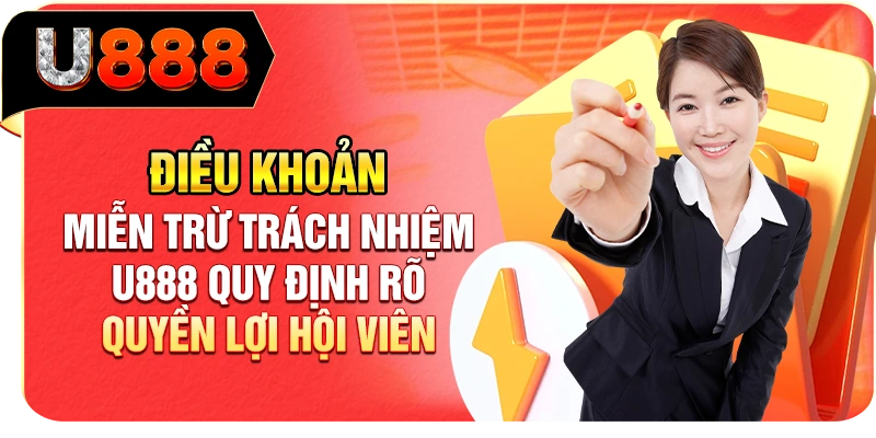 Điều khoản miễn trừ trách nhiệm U888 quy định rõ quyền lợi hội viên