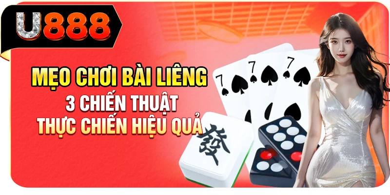 Mẹo Chơi Bài Liêng - 3 Chiến Thuật Thực Chiến Hiệu Quả