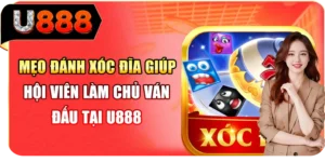 Mẹo Đánh Xóc Đĩa Giúp Hội Viên Làm Chủ Ván Đấu Tại U888