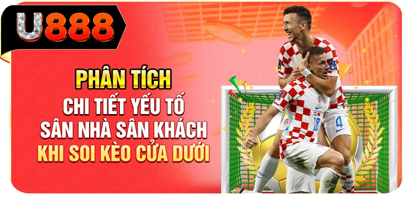 Phân tích chi tiết yếu tố sân nhà sân khách khi soi kèo cửa dưới