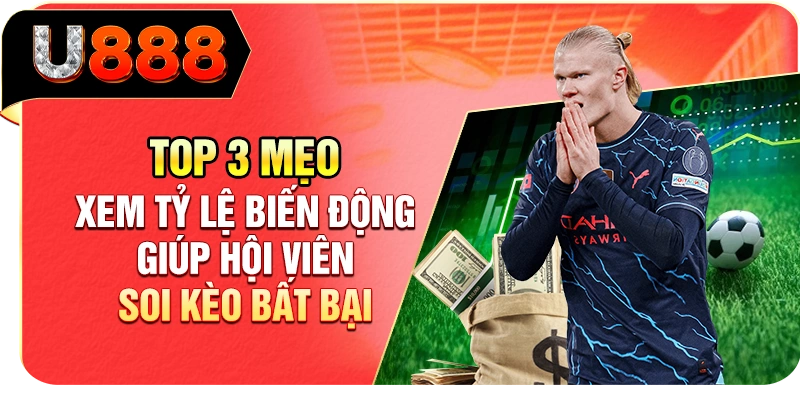 Top 3 Mẹo Xem Tỷ Lệ Biến Động Giúp Hội Viên Soi Kèo Bất Bại