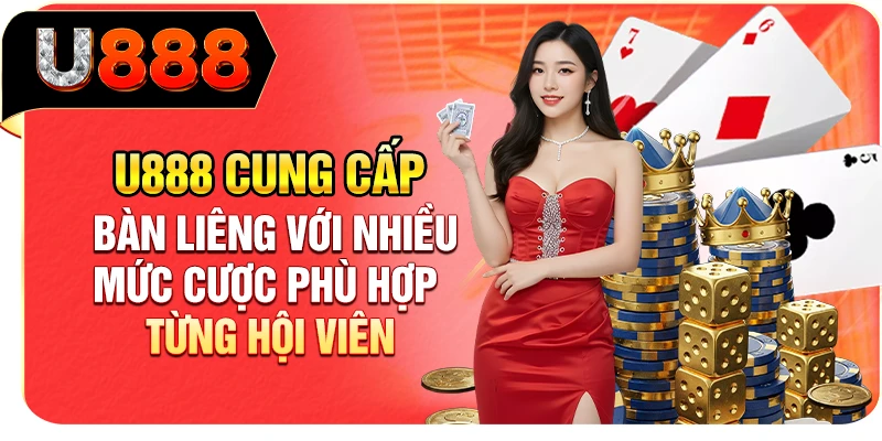 U888 cung cấp bàn Liêng với nhiều mức cược phù hợp từng hội viên